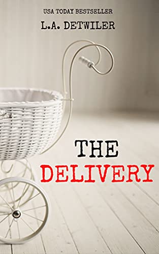 The Delivery a Thriller L.A. Detwiler